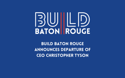 Build Baton Rouge Announces Departure of CEO Christopher Tyson