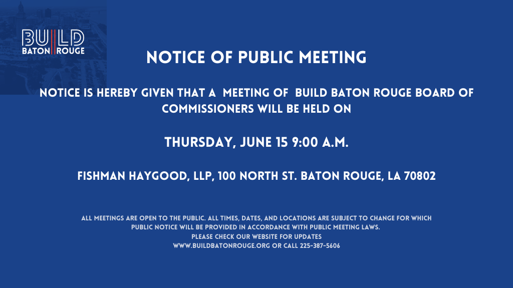 Notice of Public Meeting of Build Baton Rouge Board of Commissioners