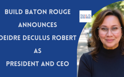 BUILD BATON ROUGE ANNOUNCES DEIDRE DECULUS ROBERT AS NEW CEO